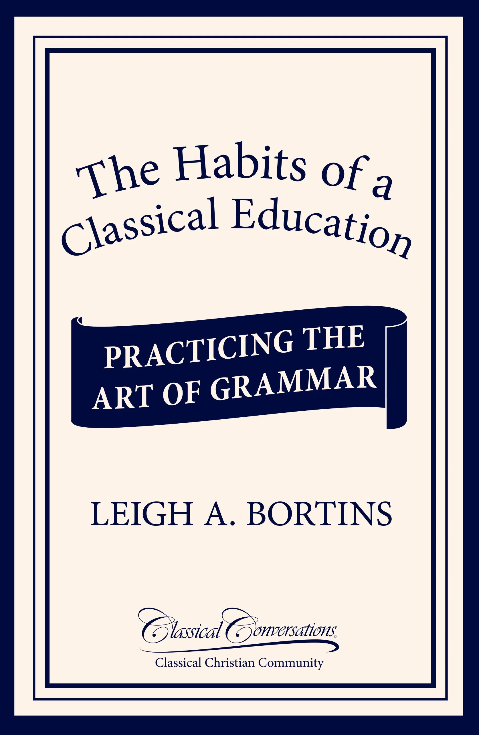 The Habits of a Classical Education: Practicing the Art of Grammar - Image 2